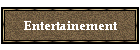 Entertainement