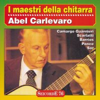 Maestri della chitarra: Abel Carlevaro