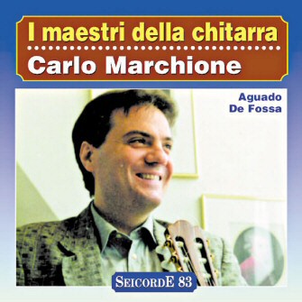 I maestri della chitarra - Carlo Marchione